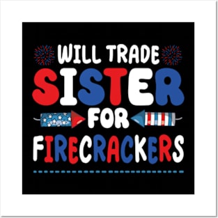 Funny Boys 4th Of July Kids Trade Sister For Firecrackers Posters and Art